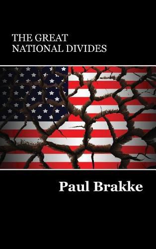 Cover image for The Great National Divides: Why the United States Is So Divided and How It Can Be Put Back Together Again