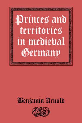 Cover image for Princes and Territories in Medieval Germany