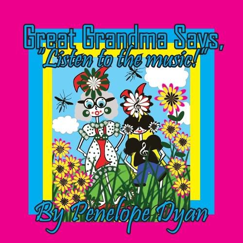 Cover image for Great Grandma Says, "Listen to the music!"