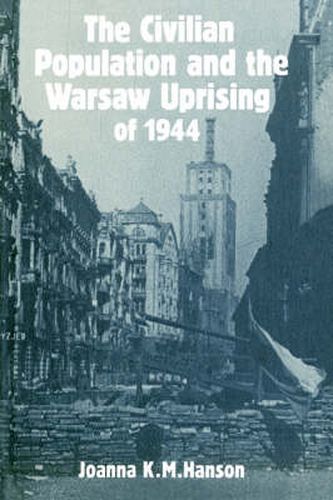 Cover image for The Civilian Population and the Warsaw Uprising of 1944