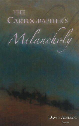 The Cartographer's Melancholy: Poems