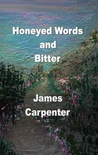 Cover image for Honeyed Words and Bitter