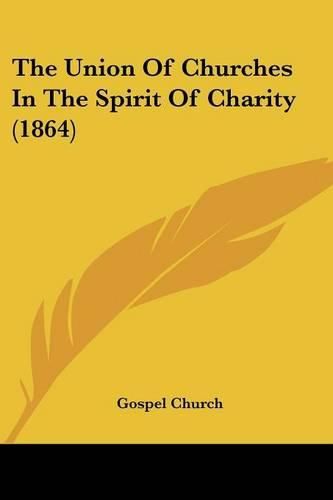 Cover image for The Union of Churches in the Spirit of Charity (1864)