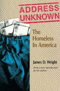 Cover image for Address Unknown: The Homeless in America