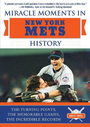 Cover image for Miracle Moments in New York Mets History: The Turning Points, the Memorable Games, the Incredible Records