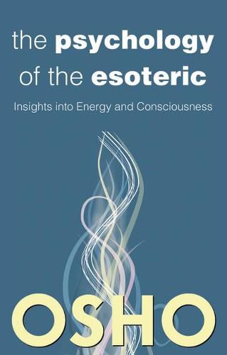 Cover image for The Psychology of the Esoteric: Insights into Energy and Consciousness