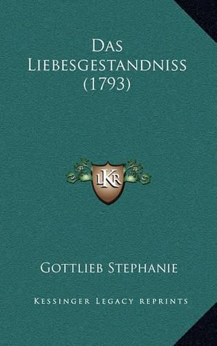 Cover image for Das Liebesgestandniss (1793)