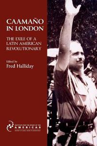 Cover image for Caamano in London: The Exile of a Latin American Revolutionary