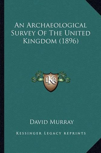 Cover image for An Archaeological Survey of the United Kingdom (1896)