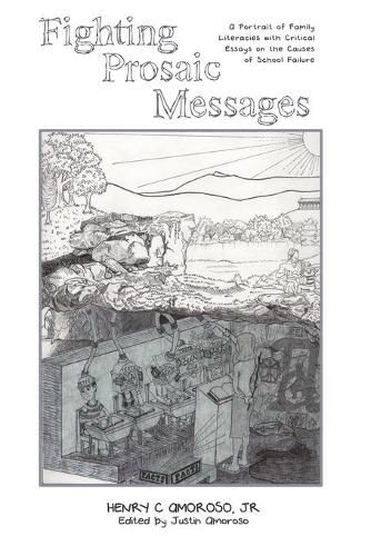 Cover image for Fighting Prosaic Messages: A Portrait of Family Literacies with Critical Essays on the Causes of School Failure