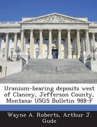 Uranium-Bearing Deposits West of Clancey, Jefferson County, Montana