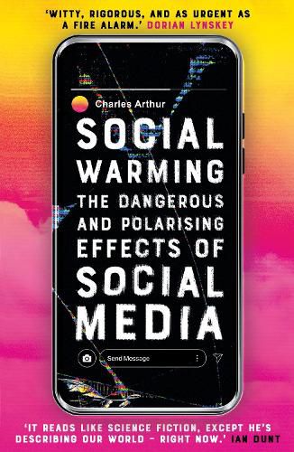 Cover image for Social Warming: How Social Media Polarises Us All