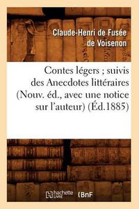 Cover image for Contes Legers Suivis Des Anecdotes Litteraires (Nouv. Ed., Avec Une Notice Sur l'Auteur) (Ed.1885)