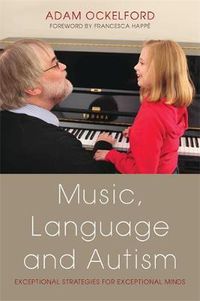 Cover image for Music, Language and Autism: Exceptional Strategies for Exceptional Minds