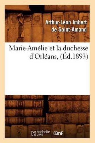 Marie-Amelie Et La Duchesse d'Orleans, (Ed.1893)