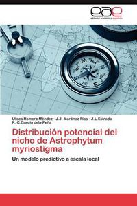 Cover image for Distribucion Potencial del Nicho de Astrophytum Myriostigma