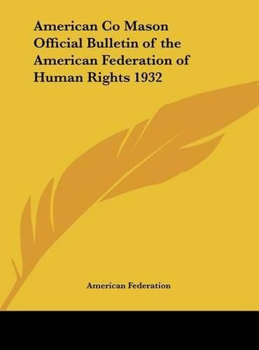 Cover image for American Co Mason Official Bulletin of the American Federation of Human Rights 1932