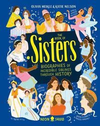 Cover image for The Book of Sisters: Biographies of Incredible Siblings Through History