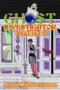 Cover image for Ghost Investigator: Volume 3: Volume 3