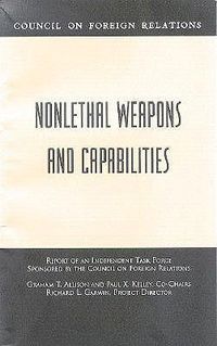 Cover image for Nonlethal Weapons and Capabilities: Independent Task Force Report