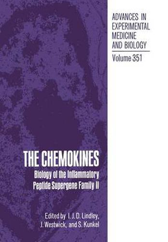 Cover image for The Chemokines: Biology of the Inflammatory Peptide Supergene Family II - Proceedings of the Third International Symposium Held in Baden bei Wien, Austria, August 30-September 1, 1992