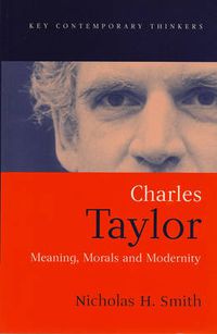 Cover image for Charles Taylor: Meaning, Morals and Modernity