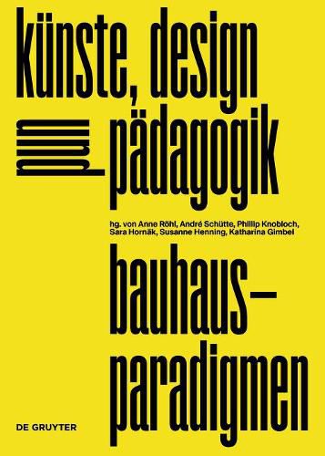 bauhaus-paradigmen: kunste, design und padagogik