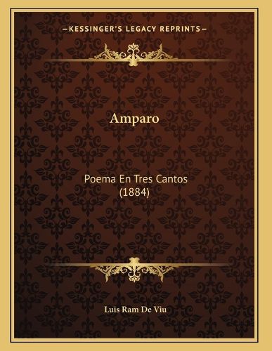 Cover image for Amparo: Poema En Tres Cantos (1884)