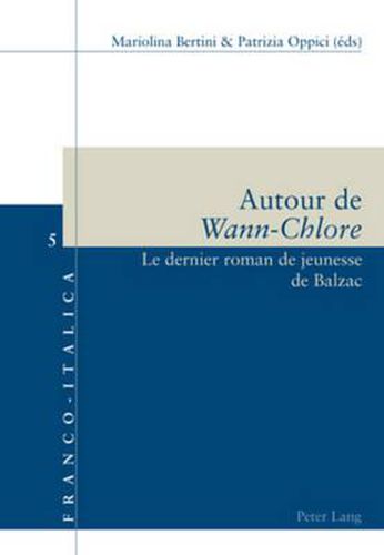 Autour de  wann-Chlore: Le Dernier Roman de Jeunesse de Balzac