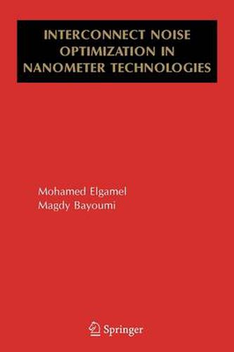 Cover image for Interconnect Noise Optimization in Nanometer Technologies