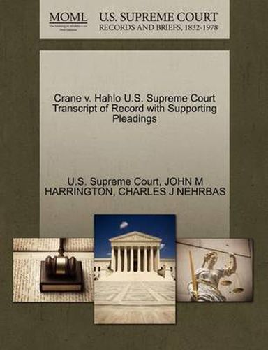 Cover image for Crane V. Hahlo U.S. Supreme Court Transcript of Record with Supporting Pleadings