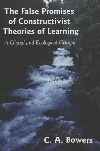 Cover image for The False Promises of Constructivist Theories of Learning: A Global and Ecological Critique