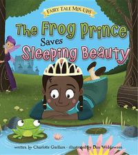 Cover image for The Frog Prince Saves Sleeping Beauty