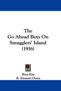 Cover image for The Go Ahead Boys on Smugglers' Island (1916)