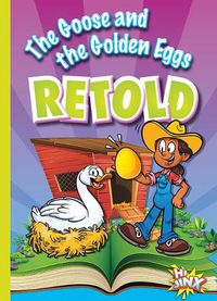 Cover image for The Goose and the Golden Eggs Retold