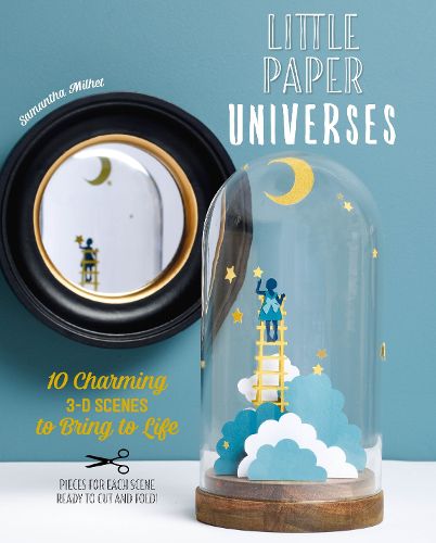 Cover image for Little Paper Universes: 10 Charming 3-D Scenes to Bring to Life