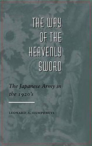 Cover image for The Way of the Heavenly Sword: The Japanese Army in the 1920's