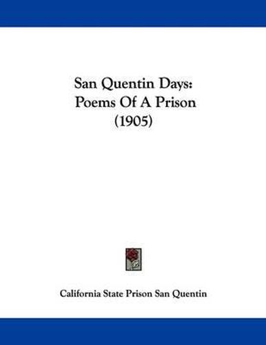 Cover image for San Quentin Days: Poems of a Prison (1905)
