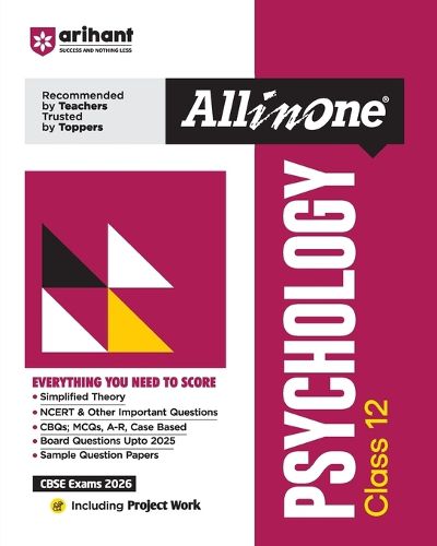 Cover image for Arihant All in One Psychology Class 12 for Cbse Exams 2025-26 Simplified Theory, Topicwise Illustrations & Practice Questions, All Types of Exam Pattern Questions, Cbqs, MCQS, A-R, Case Based, Sample Question Papers, Board Questions Upto 2025, Mind Maps, & Project Work