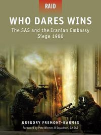 Cover image for Who Dares Wins: The SAS and the Iranian Embassy Siege 1980