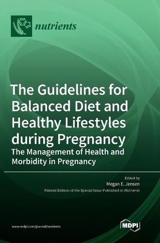 Cover image for The Guidelines for Balanced Diet and Healthy Lifestyles during Pregnancy