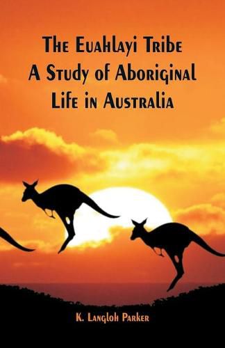 Cover image for The Euahlayi Tribe: A Study of Aboriginal Life in Australia