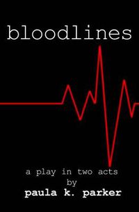 Cover image for Bloodlines: A Stage Play