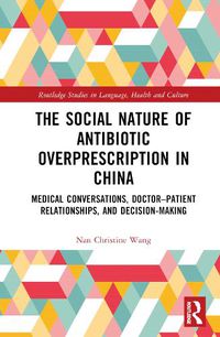 Cover image for The Social Nature of Antibiotic Overprescription in China