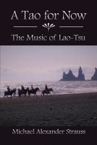 Cover image for A Tao for Now: The Music of Lao-Tsu