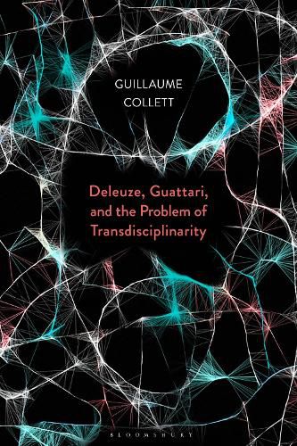 Cover image for Deleuze, Guattari, and the Problem of Transdisciplinarity
