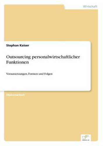 Cover image for Outsourcing personalwirtschaftlicher Funktionen: Voraussetzungen, Formen und Folgen