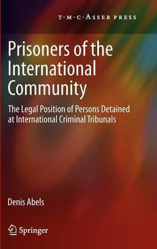 Cover image for Prisoners of the International Community: The Legal Position of Persons Detained at International Criminal Tribunals