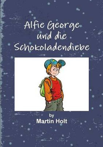 Cover image for Alfie George und die Schokoladendiebe