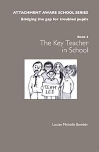 Cover image for The Attachment Aware School Series: Getting Started - The Class Teacher/Form Tutor in School